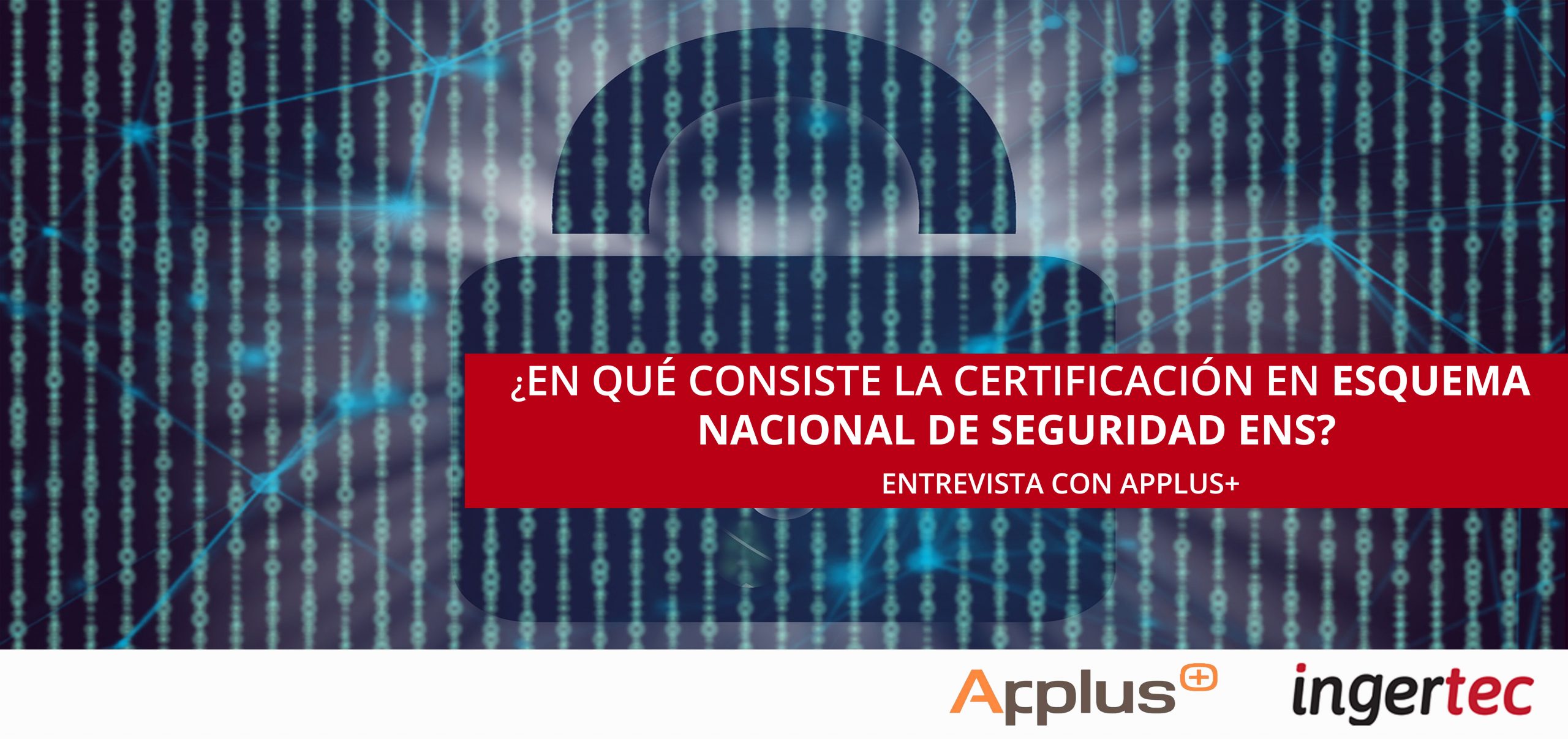 ¿En qué consiste la certificación en Esquema Nacional de Seguridad?