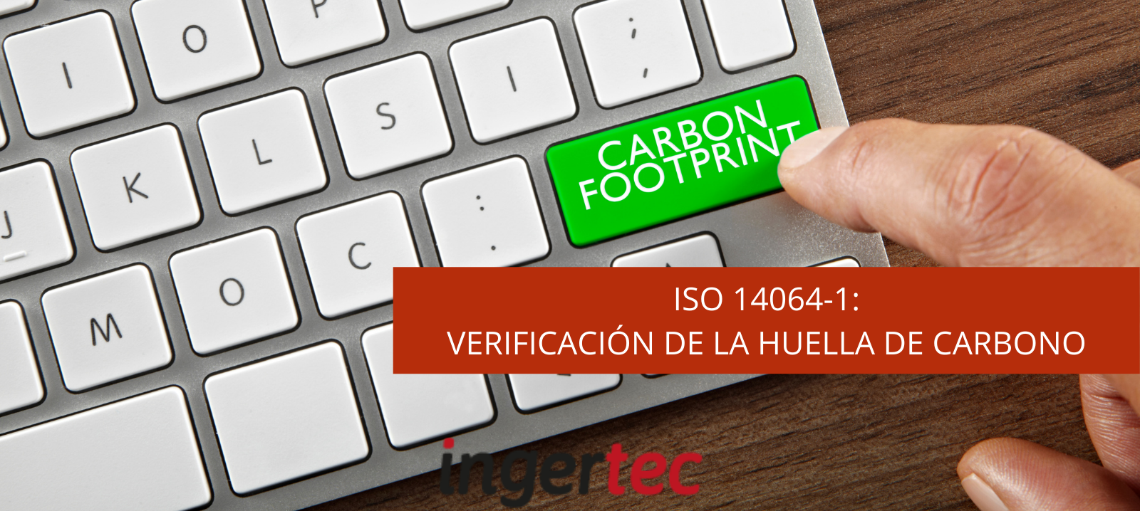 ISO 14064-1: Verificación de la Huella de Carbono