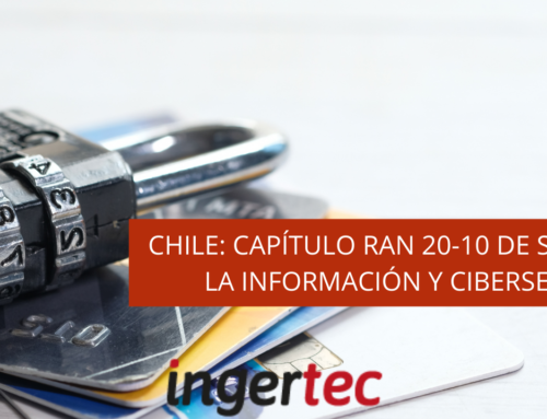 CHILE: Capítulo RAN 20-10 de Seguridad de la Información y Ciberseguridad
