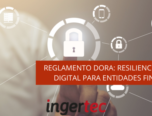 Reglamento DORA: Resiliencia Operativa Digital para entidades financieras